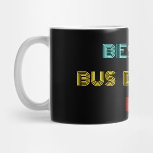 Best Bus Driver Ever - Nice Birthday Gift Idea Mug